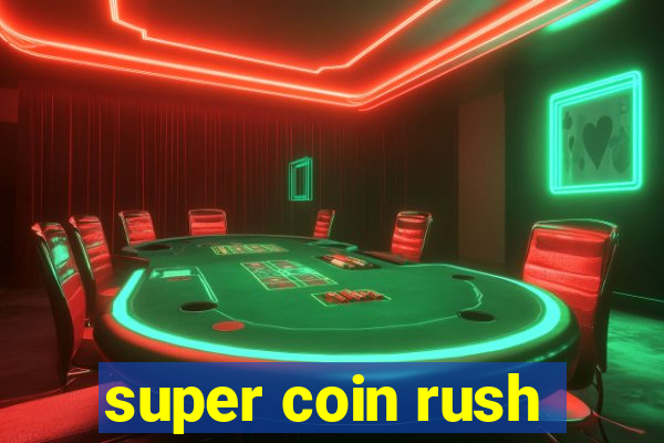 super coin rush