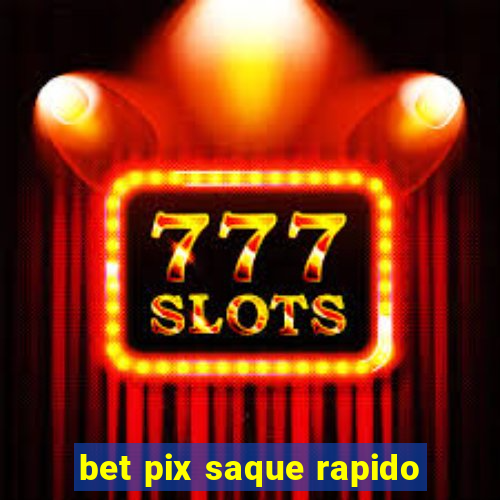 bet pix saque rapido