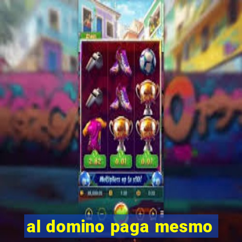 al domino paga mesmo