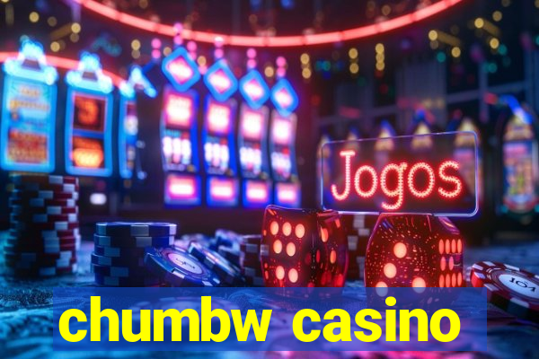 chumbw casino