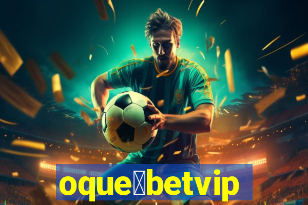 oque茅betvip