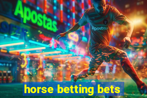 horse betting bets