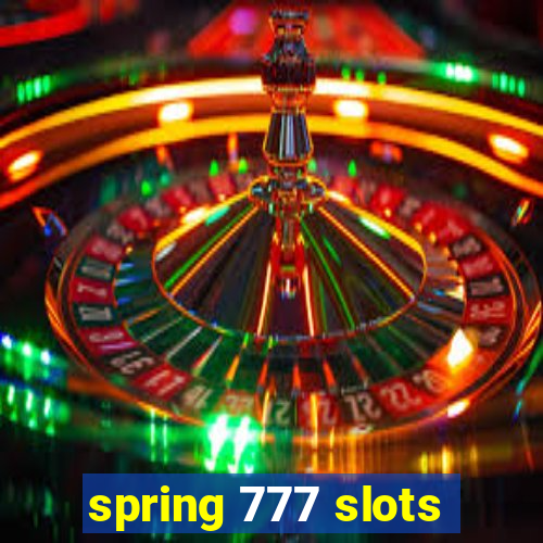 spring 777 slots