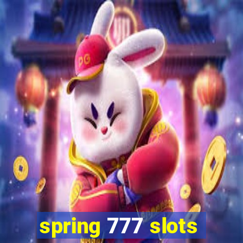 spring 777 slots