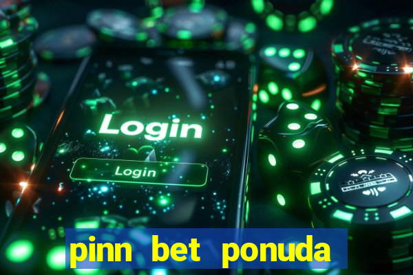 pinn bet ponuda dana fudbal