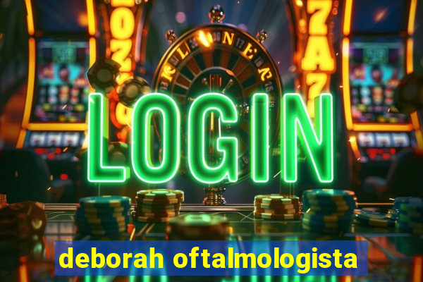 deborah oftalmologista