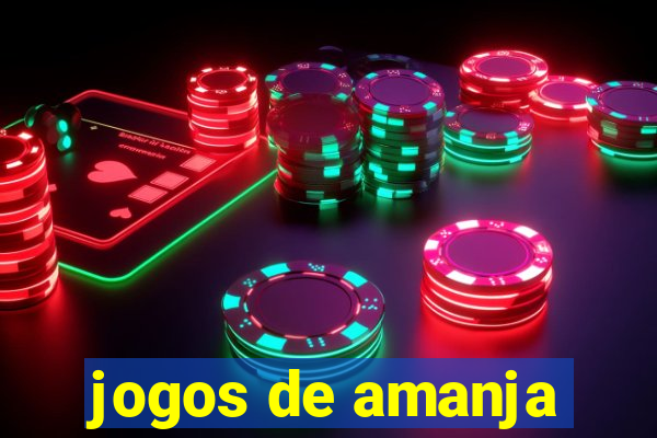 jogos de amanja