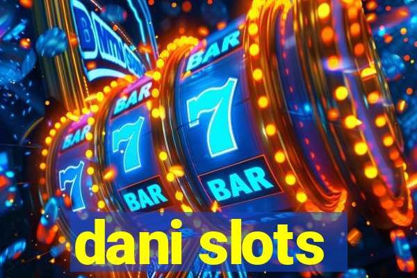 dani slots