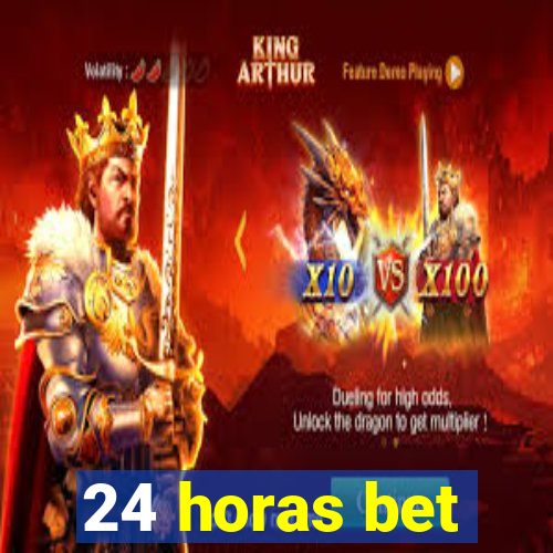 24 horas bet