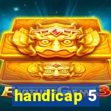 handicap 5