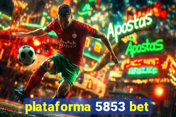 plataforma 5853 bet