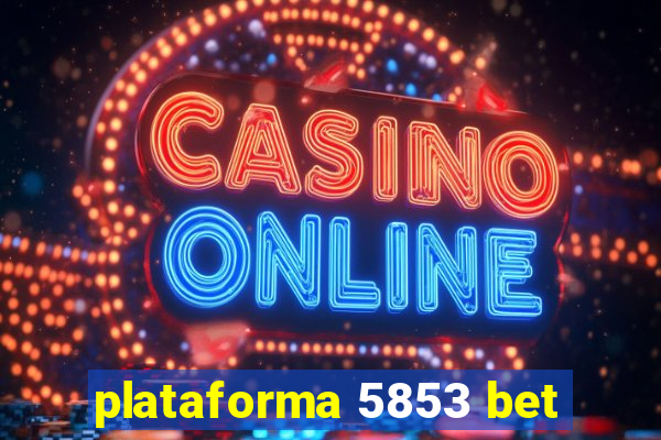 plataforma 5853 bet