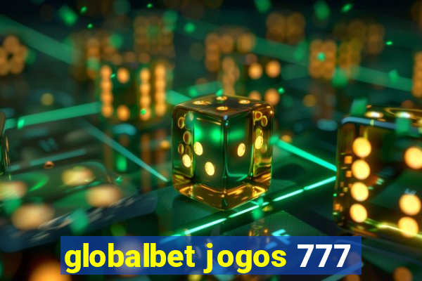 globalbet jogos 777