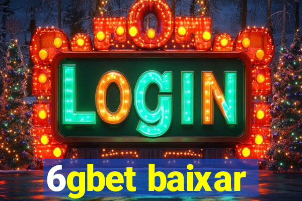 6gbet baixar