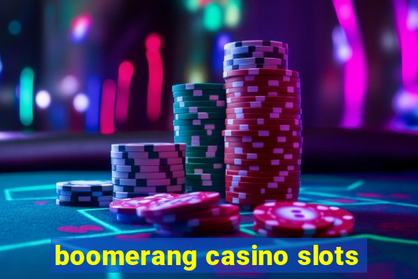 boomerang casino slots