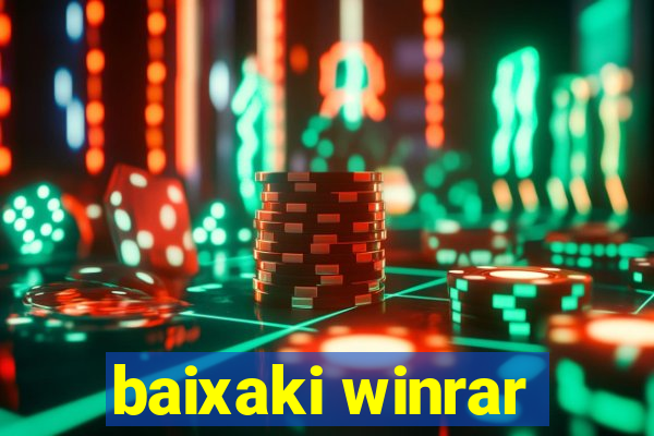 baixaki winrar