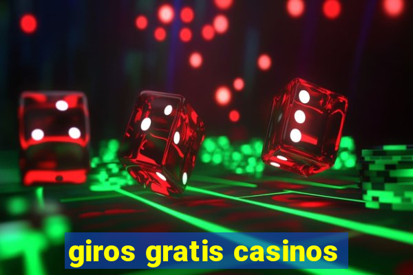 giros gratis casinos