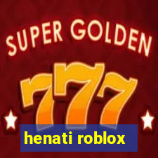 henati roblox