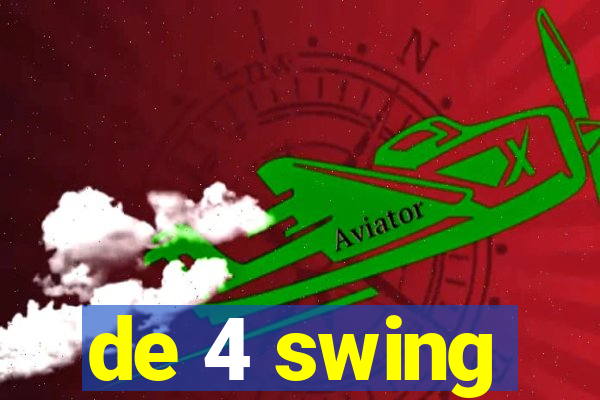 de 4 swing