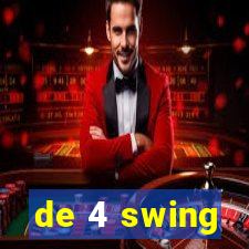 de 4 swing