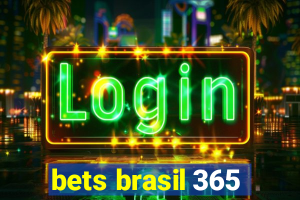 bets brasil 365