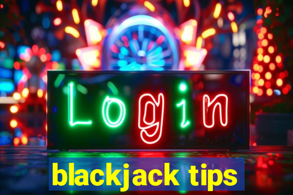 blackjack tips