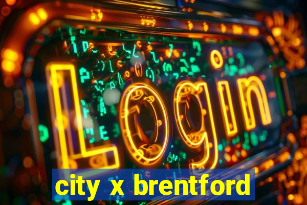 city x brentford