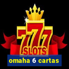 omaha 6 cartas