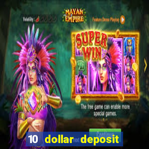 10 dollar deposit online real money casino