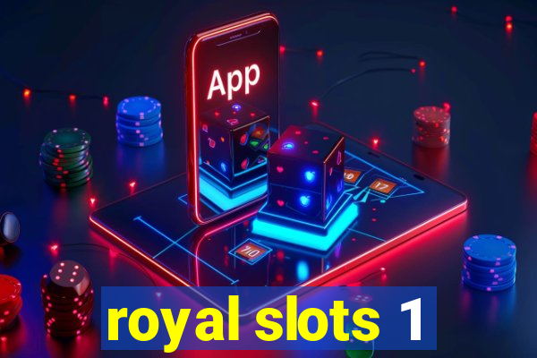 royal slots 1