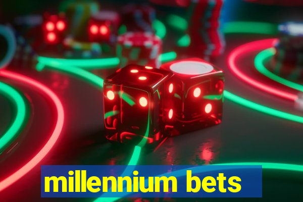 millennium bets