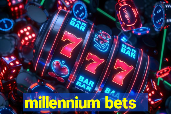 millennium bets