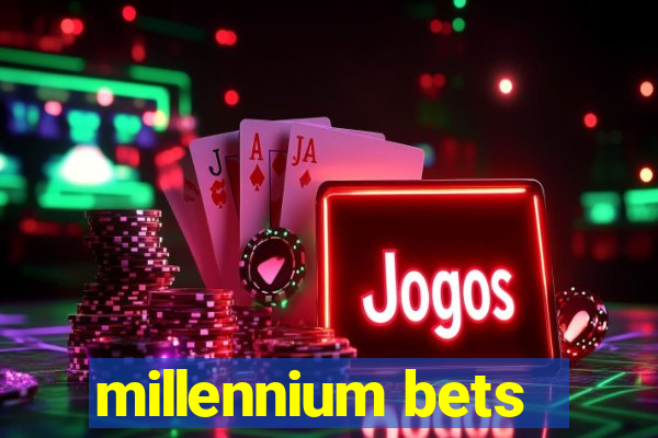 millennium bets