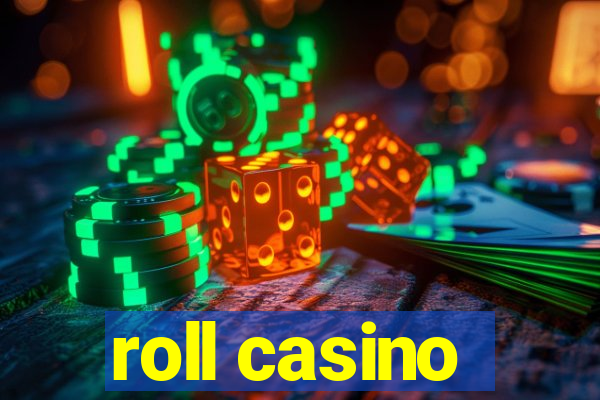 roll casino