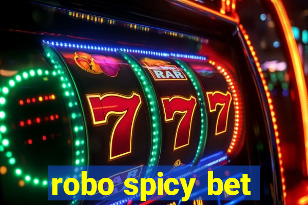 robo spicy bet