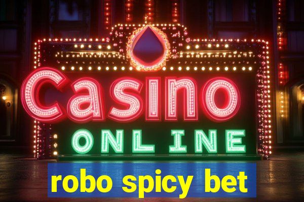 robo spicy bet