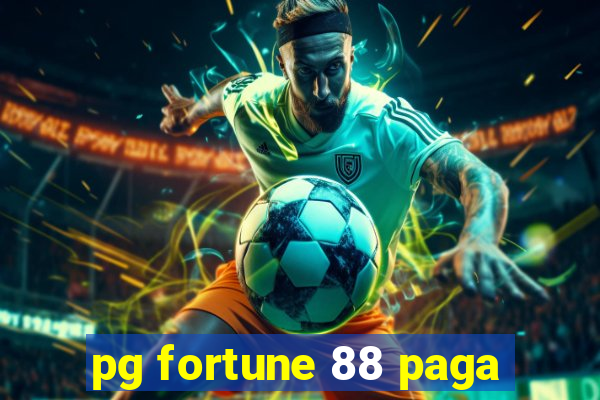 pg fortune 88 paga