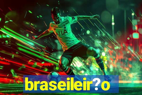 braseileir?o