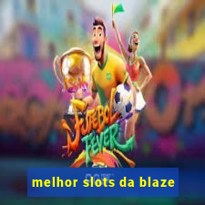 melhor slots da blaze