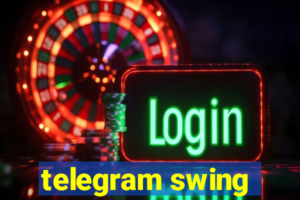 telegram swing