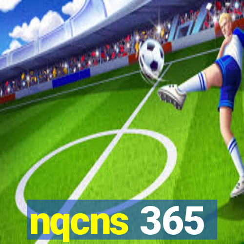 nqcns 365