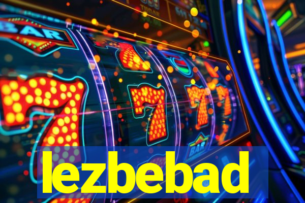 lezbebad