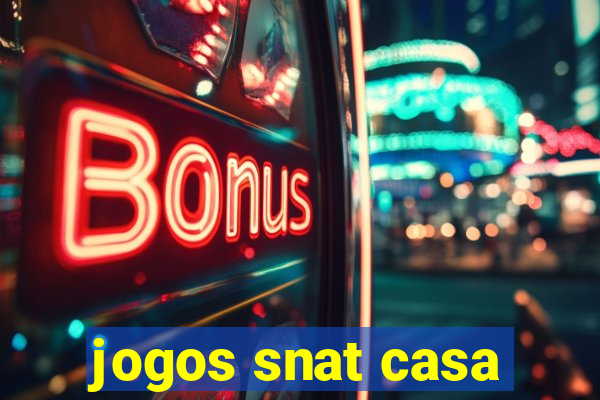 jogos snat casa