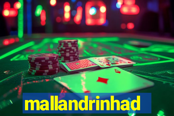 mallandrinhad