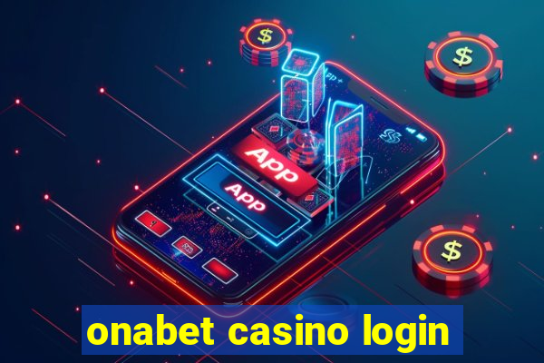 onabet casino login