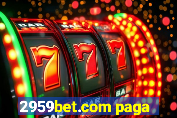 2959bet.com paga