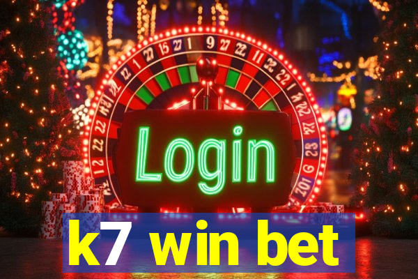 k7 win bet