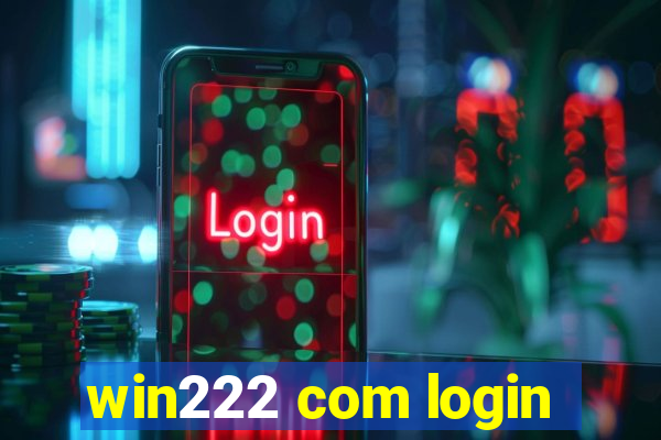 win222 com login