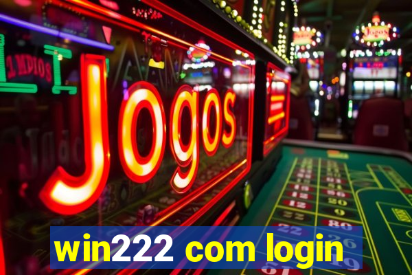 win222 com login