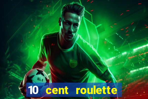 10 cent roulette online casinos